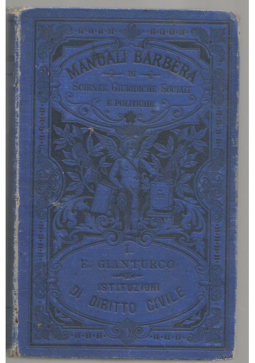 ISTITUZIONI DI DIRITTO CIVILE ITALIANO di Emanuele Gianturco 1888 Barbera 